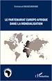 Téléchargez le livre numérique:  Le partenariat Europe-Afrique dans la mondialisation