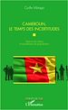 Téléchargez le livre numérique:  Cameroun, le temps des incertitudes