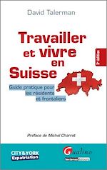 Télécharger cet ebook : Travailler et vivre en Suisse