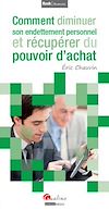 Télécharger l'ebook Comment diminuer son endettement personnel et r�cup�rer du pouvoir d'achat