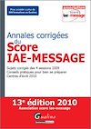 Télécharger l'ebook Annales corrig�es du Score IAE-Message 2010 - 13e �dition