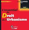 Télécharger l'ebook L'essentiel du Droit de l'urbanisme - 7e �dition