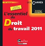 L'essentiel du droit du travail - 2011