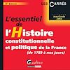 L'essentiel de l'histoire constitutionnelle et politique de la France (de 1789 � nos jours) - 5e �dition