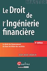Télécharger cet ebook : Le Droit de l'ingénierie financière - Le droit du financement du haut de bilan des sociétés - 4e édition