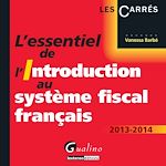Télécharger cet ebook : L'essentiel de l'introduction au système fiscal français 2013-2014
