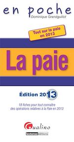 Télécharger cet ebook : La paie - Édition 2013 - 18 fiches pour tout connaître des opérations relatives à la paie en 2013