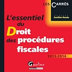 Télécharger cet ebook : L'essentiel du droit des procédures fiscales 2013-2014