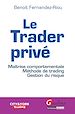 Téléchargez le livre numérique:  Le Trader privé - Maîtrise comportementale - Méthode de trading - Gestion du risque