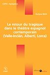 Télécharger l'ebook Le retour du tragique dans le th��tre espagnol contemporain