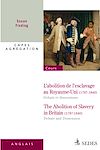 Télécharger l'ebook L'abolition de l'esclavage au Royaume-Uni 1787-1840 : d�bats et dissensions