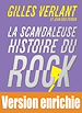 Téléchargez le livre numérique:  La Scandaleuse Histoire du Rock - Les 50 meilleures chroniques