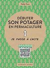 Débuter son potager en permaculture | Pons, Nelly