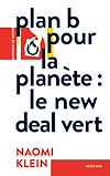 Plan B pour la planète : Le New Deal vert | Klein, Naomi