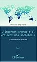 Téléchargez le livre numérique:  Internet change-t-il vraiment nos sociétés ? (Tome 1)