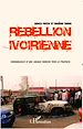 Téléchargez le livre numérique:  Rebellion ivoirienne