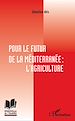 Téléchargez le livre numérique:  Pour le futur de la Méditerranée : l'agriculture