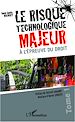 Téléchargez le livre numérique:  Le risque technologique majeur à l'épreuve du droit (Tome 1)