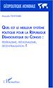 Téléchargez le livre numérique:  Quel est le meilleur système politique pour la République Démocratique du Congo : fédéralisme, régionalisme, décentralisation ?