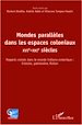 Téléchargez le livre numérique:  Mondes parallèles dans les espaces coloniaux