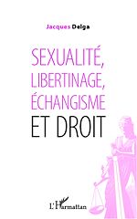 Téléchargez le livre numérique:  Sexualité, libertinage, échangisme et droit