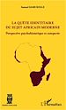Téléchargez le livre numérique:  La quête identitaire du sujet africain moderne