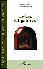 Téléchargez le livre numérique:  La réforme de la garde à vue