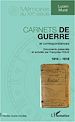 Téléchargez le livre numérique:  Carnets de guerre et correspondances 1914-1918