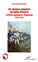 Téléchargez le livre numérique:  Un drame colonial en Côte d'Ivoire