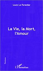 Télécharger cet ebook : La vie, la mort, l'amour