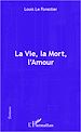 Téléchargez le livre numérique:  La vie, la mort, l'amour