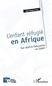 Téléchargez le livre numérique:  L'enfant réfugié en Afrique