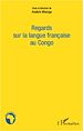 Téléchargez le livre numérique:  Regards sur la langue française au Congo