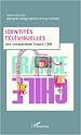Téléchargez le livre numérique:  Identités télévisuelles