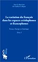 Téléchargez le livre numérique:  La variation du français dans les espaces créolophones et francophones (Tome 1)