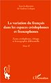 Téléchargez le livre numérique:  La variation du français dans les espaces créolophones et francophones (Tome II)