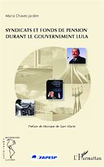 Télécharger cet ebook : Syndicats et fonds de pension durant le gouvernement Lula