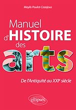 Download this eBook Manuel d'histoire des arts. De l'Antiquité au XXIe siècle
