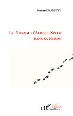 Téléchargez le livre numérique:  Le voyage d'Albert Speer dans sa prison