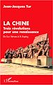 Téléchargez le livre numérique:  La Chine, trois révolutions pour une renaissance