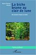 Téléchargez le livre numérique:  La biche brame au clair de lune