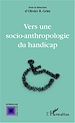 Téléchargez le livre numérique:  Vers une socio-anthropologie du handicap