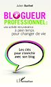 Téléchargez le livre numérique:  Blogueur professionnel : une activité rémunératrice à temps plein pour changer de vie