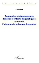 Télécharger cet ebook : Continuité et changements dans les contacts linguistiques à travers l'histoire de la langue française