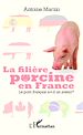 Téléchargez le livre numérique:  La filière porcine en France