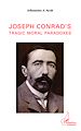 Téléchargez le livre numérique:  Joseph Conrad's tragic moral paradoxes