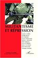Téléchargez le livre numérique:  Militantisme et répression