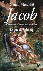 Télécharger cet ebook : Jacob, l'homme qui se battit avec Dieu