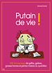 Téléchargez le livre numérique:  Putain de vie !