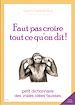 Téléchargez le livre numérique:  Faut pas croire tout ce qu’on dit ! - Petit dictionnaire des vraies idées fausses